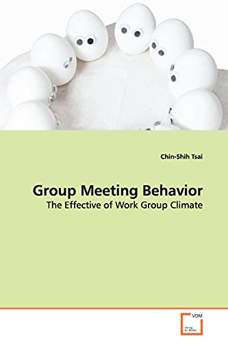 Stock image for Group Meeting Behavior: The Effective of Work Group Climate for sale by Lucky's Textbooks