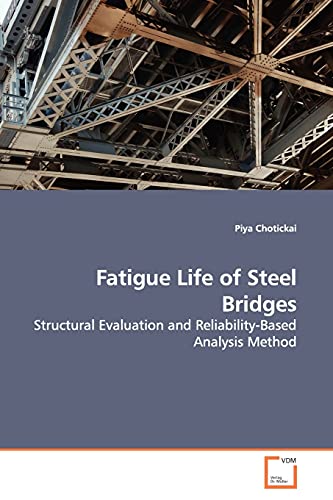 Fatigue Life of Steel Bridges: Structural Evaluation and Reliability-Based Analysis Method