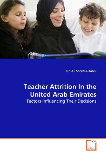 Teacher Attrition In the United Arab Emirates : Factors Influencing Their Decisions - Ali Saeed AlKaabi