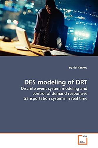 Beispielbild fr DES modeling of DRT: Discrete event system modeling and control of demand responsive transportation systems in real time zum Verkauf von Lucky's Textbooks