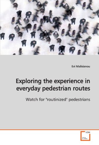 9783639146271: Exploring the experience in everyday pedestrian routes: Watch for "routinized" pedestrians