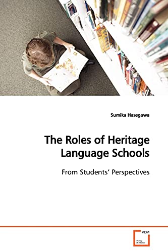 Beispielbild fr The Roles of Heritage Language Schools: From Students? Perspectives zum Verkauf von Reuseabook