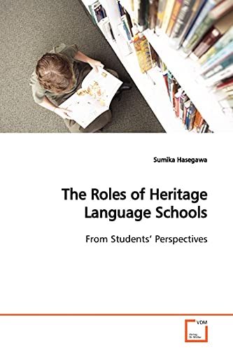 Stock image for The Roles of Heritage Language Schools: From Students? Perspectives for sale by Reuseabook