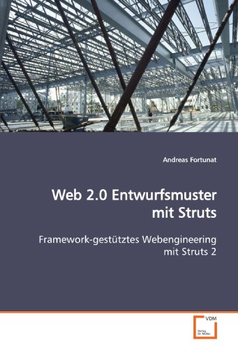 Stock image for Web 2.0 Entwurfsmuster Mit Struts: Framework-Gesttztes Webengineering Mit Struts 2 for sale by Revaluation Books