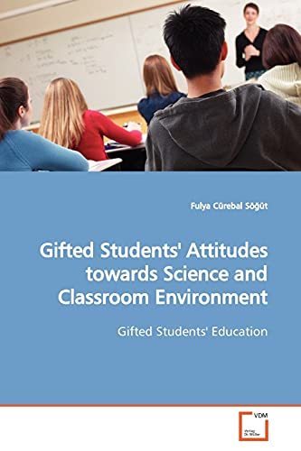 Stock image for Gifted Students' Attitudes towards Science and Classroom Environment for sale by Chiron Media