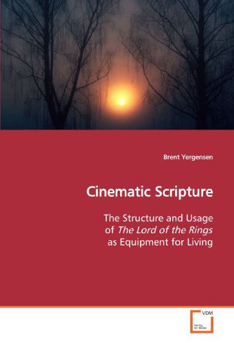 Stock image for Cinematic Scripture: The Structure and Usage of The Lord of the Rings as Equipment for Living for sale by Revaluation Books