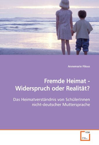 9783639153323: Fremde Heimat - Widerspruch oder Realitt?: Das Heimatverstndnis von SchlerInnen nicht-deutscher Muttersprache