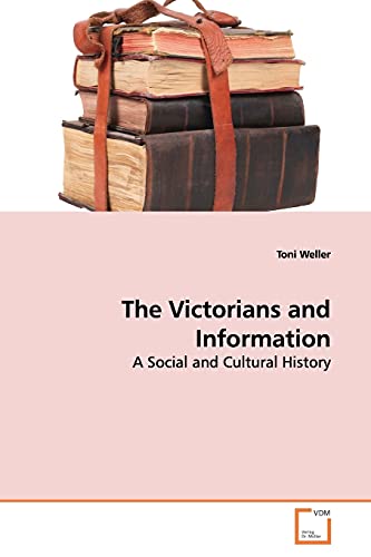 Beispielbild fr The Victorians and Information: A Social and Cultural History zum Verkauf von Anybook.com