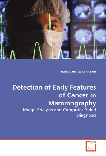 9783639158540: Detection of Early Features of Cancer in Mammography: Image Analysis and Computer Aided Diagnosis