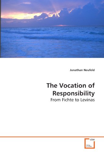 Beispielbild fr The Vocation Of Responsibility: From Fichte To Levinas zum Verkauf von Revaluation Books