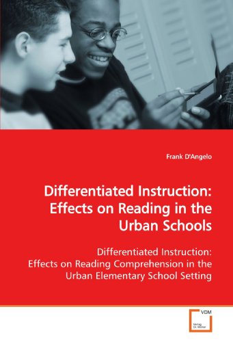 9783639161373: Differentiated Instruction: Effects on Reading in the Urban Schools: Differentiated Instruction: Effects on Reading Comprehension in the Urban Elementary School Setting
