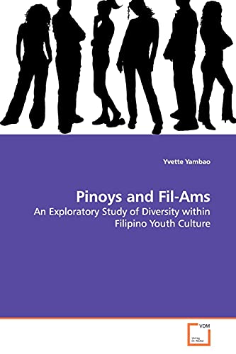 9783639163001: Pinoys and Fil-Ams: An Exploratory Study of Diversity within Filipino Youth Culture