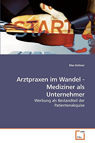 Stock image for Arztpraxen im Wandel - Mediziner als Unternehmer for sale by Ria Christie Collections