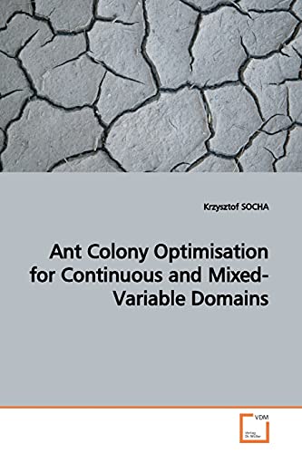 Ant Colony Optimisation for Continuous and MixedVariable Domains - Krzysztof Socha