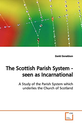 Stock image for The Scottish Parish System - seen as Incarnational for sale by Chiron Media