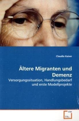 9783639166675: ltere Migranten und Demenz: Versorgungssituation, Handlungsbedarf und erste Modellprojekte