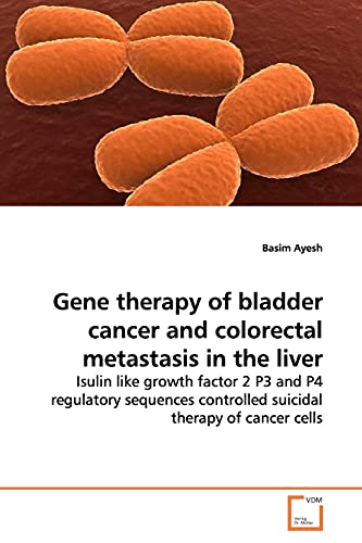 Stock image for Gene therapy of bladder cancer and colorectal metastasis in the liver for sale by Ria Christie Collections