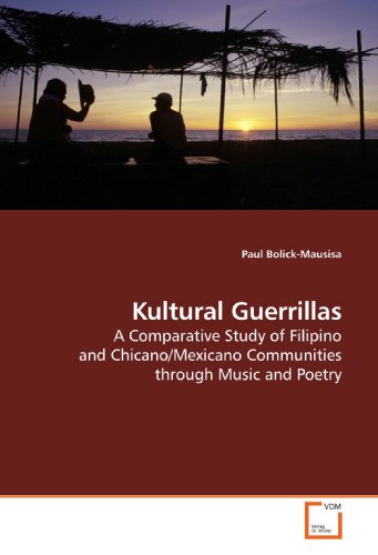 Stock image for Kultural Guerrillas: A Comparative Study of Filipino and Chicano/Mexicano Communities through Music and Poetry for sale by Revaluation Books