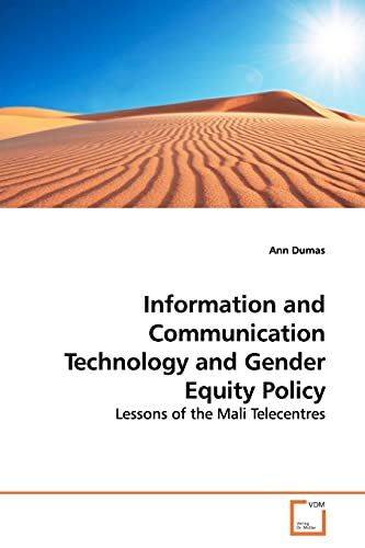 Information and Communication Technology and Gender Equity Policy: Lessons of the Mali Telecentres (9783639175783) by Dumas, Ann