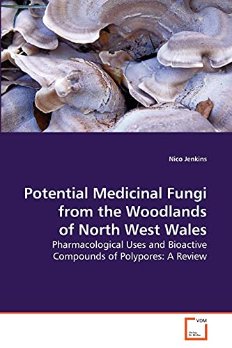 Potential Medicinal Fungi from the Woodlands of North West Wales - Nico Jenkins
