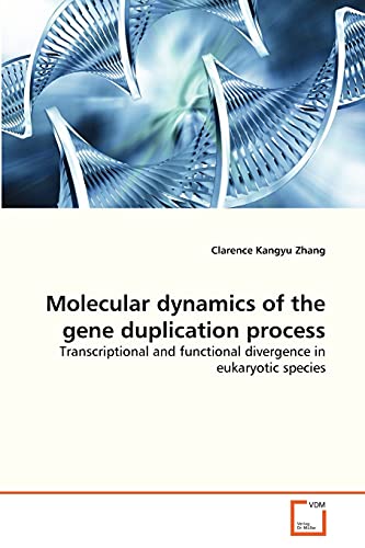 9783639176469: Molecular dynamics of the gene duplication process: Transcriptional and functional divergence in eukaryotic species