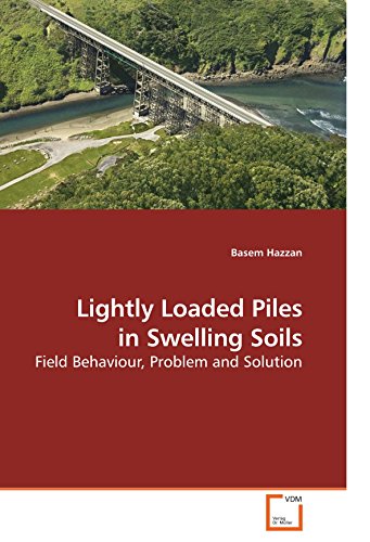 Lightly Loaded Piles in Swelling Soils : Field Behaviour, Problem and Solution - Basem Hazzan