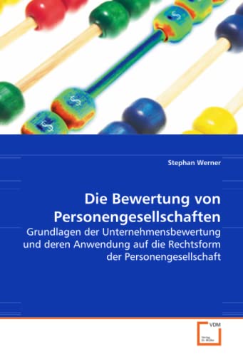 9783639179064: Die Bewertung von Personengesellschaften: Grundlagen der Unternehmensbewertung und deren Anwendung auf die Rechtsform der Personengesellschaft