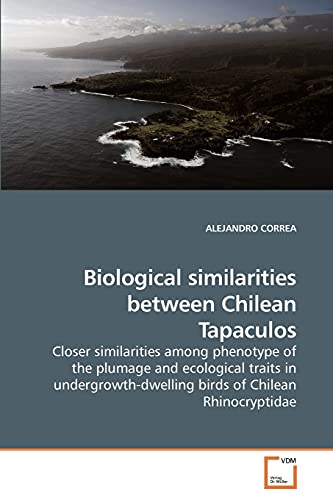 Stock image for Biological similarities between Chilean Tapaculos for sale by Chiron Media