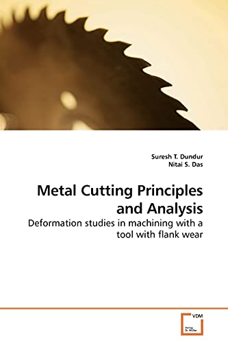 Stock image for Metal Cutting Principles and Analysis: Deformation studies in machining with a tool with flank wear for sale by Mispah books