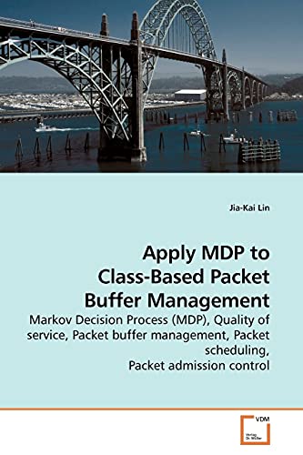 Stock image for Apply MDP to Class-Based Packet Buffer Management for sale by Chiron Media