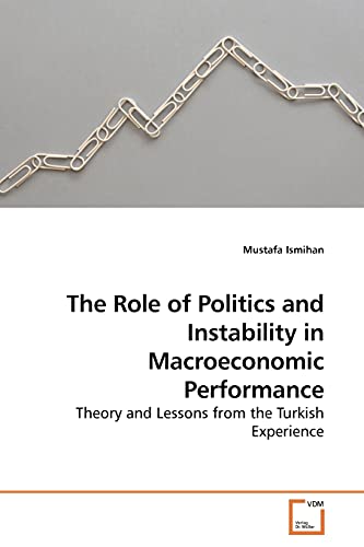 Imagen de archivo de The Role of Politics and Instability in Macroeconomic Performance a la venta por Ria Christie Collections