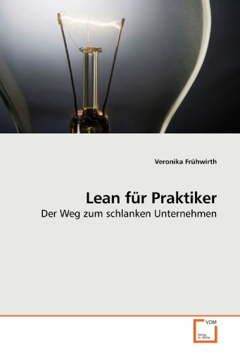 Stock image for Lean fr Praktiker: Der Weg zum schlanken Unternehmen for sale by Buchpark