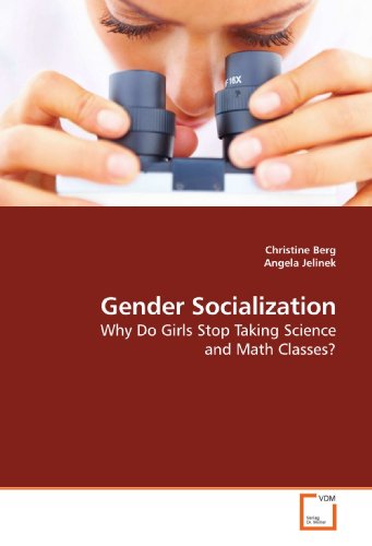 Gender Socialization: Why Do Girls Stop Taking Science and Math Classes? (9783639190168) by Berg, Christine