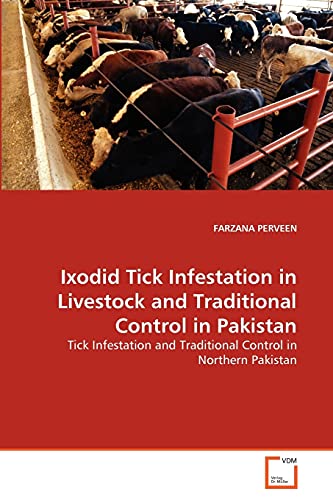 9783639192810: Ixodid Tick Infestation in Livestock and Traditional Control in Pakistan: Tick Infestation and Traditional Control in Northern Pakistan
