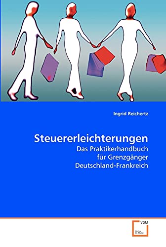 9783639195057: Steuererleichterungen: Das Praktikerhandbuch fr Grenzgnger Deutschland-Frankreich