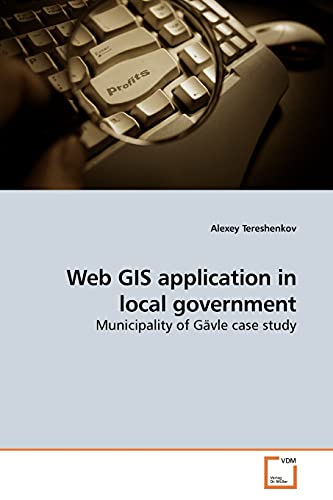 9783639195149: Web GIS application in local government: Municipality of Gvle case study