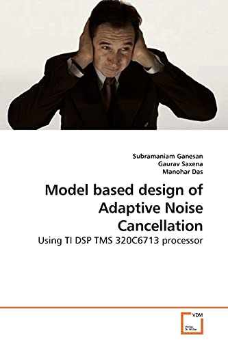 Beispielbild fr Model based design of Adaptive Noise Cancellation zum Verkauf von Ria Christie Collections