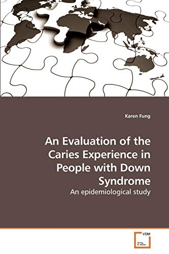 Imagen de archivo de An Evaluation of the Caries Experience in People with Down Syndrome: An epidemiological study a la venta por Chiron Media