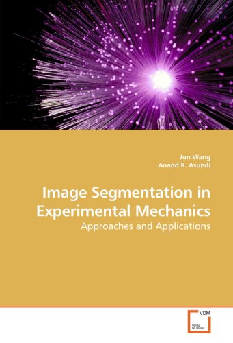 Image Segmentation in Experimental Mechanics: Approaches and Applications (9783639197358) by Wang, Jun