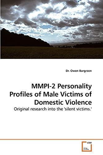 9783639197563: MMPI-2 Personality Profiles of Male Victims of Domestic Violence: Original research into the 'silent victims.'