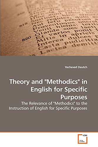 Stock image for Theory and "Methodics" in English for Specific Purposes: The Relevance of "Methodics" to the Instruction of English for Specific Purposes for sale by Lucky's Textbooks