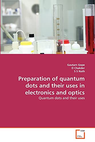 Imagen de archivo de Preparation of quantum dots and their uses in electronics and optics: Quantum dots and their uses a la venta por Lucky's Textbooks