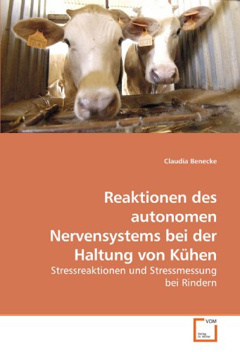 Stock image for Reaktionen Des Autonomen Nervensystems Bei Der Haltung Von Khen: Stressreaktionen Und Stressmessung Bei Rindern for sale by Revaluation Books