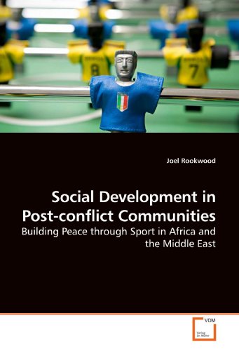 Stock image for Social Development in Post-conflict Communities: Building Peace through Sport in Africa and the Middle East for sale by Revaluation Books