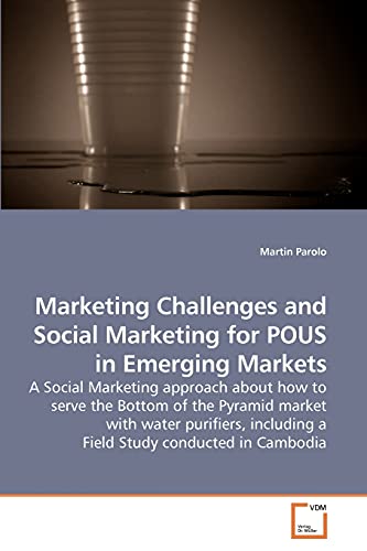 9783639202793: Marketing Challenges and Social Marketing for POUS in Emerging Markets