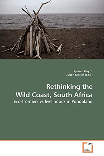 Beispielbild fr Rethinking the Wild Coast; South Africa zum Verkauf von Ria Christie Collections