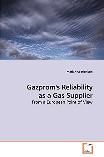 Stock image for Gazprom's Reliability as a Gas Supplier for sale by Chiron Media