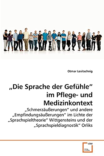 Stock image for Die Sprache der Gefuhle" im Pflege- und Medizinkontext for sale by Chiron Media