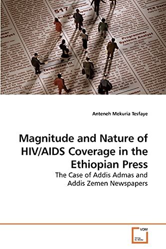 Stock image for Magnitude and Nature of HIV/AIDS Coverage in the Ethiopian Press for sale by Chiron Media