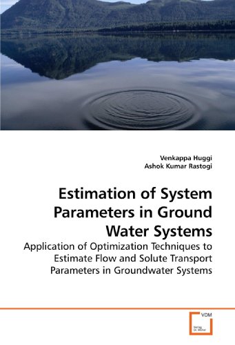 Stock image for Estimation Of System Parameters In Ground Water Systems: Application Of Optimization Techniques To Estimate Flow And Solute Transport Parameters In Groundwater Systems for sale by Revaluation Books